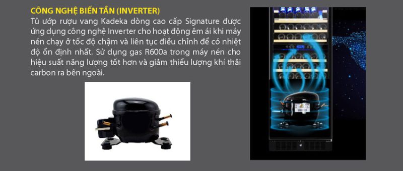 Tủ rượu vang Kadeka KS194TL/TR - Trữ lượng 194 chai 12 Công nghệ biến tần Inverter