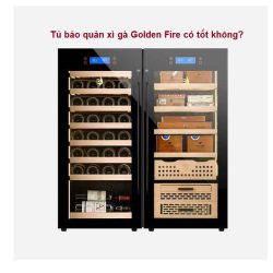 Tủ bảo quản xì gà Golden Fire có tốt không?