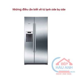 Những điều cần biết về tủ lạnh side by side